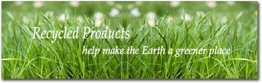 Recycled Products - help make the Earth a greener place